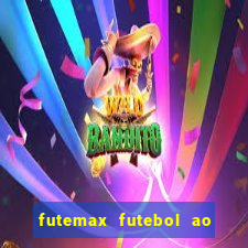 futemax futebol ao vivo na tv